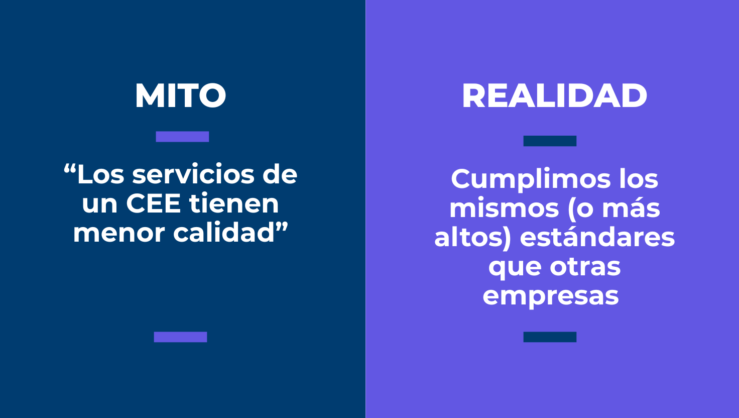 MITO 2: “Los servicios de un CEE tienen menor calidad”, cuando en realidad cumplimos los mismos —o incluso más altos— estándares que otras empresas del sector.